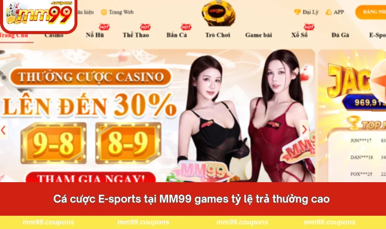 Cá cược E-sports tại MM99 games tỷ lệ trả thưởng cao  